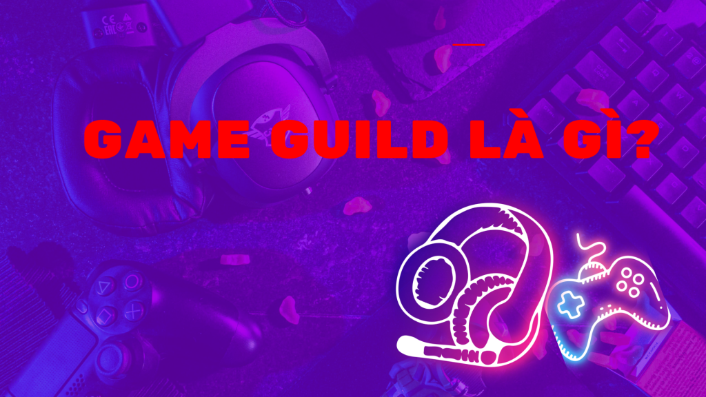 Guild Game là gì?
